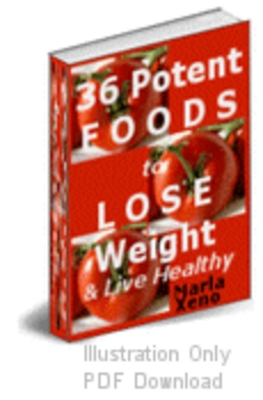 Product picture 36 Potent Foods to lose weight and live healthy PLR + Bonus 